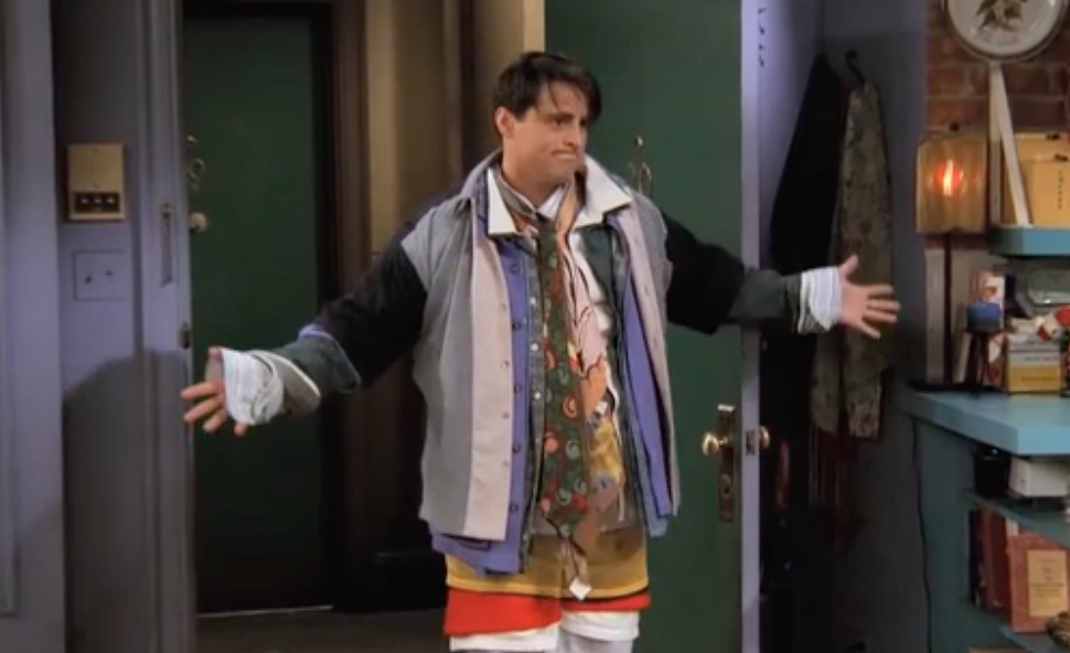 joey wearing too much clothes